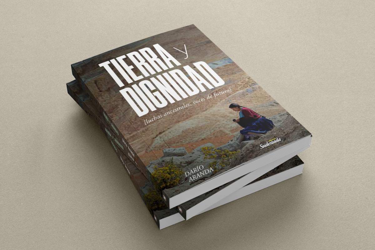 Libro "Tierra y dignidad", Darío Aranda. Editorial Sudestada